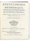 (ENCYCLOPÉDIE MÉTHODIQUE.)  Alembert, Jean Le Rond d; et al. Mathématiques.  5 vols. in 4.  1784-92